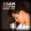 Adam Irigoyen - School Girl - Single